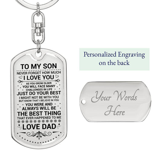 To My Son You Will Always Be The Best Thing That Ever Happened To Me Love Dad