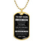 To My Son Never Forget Dog Tag Military